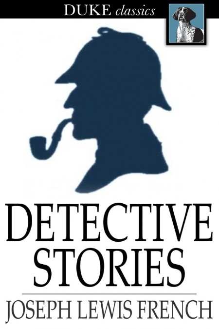 Detective Stories - Joseph Lewis French D0edf795f1b6afbd9710ed6b405b1ad4