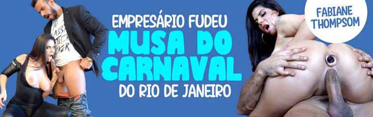 TesteDeFudelidade: Fabiane Thompson - Empresario Fudeu Musa Do Carnaval Carioca [FullHD 1080p]