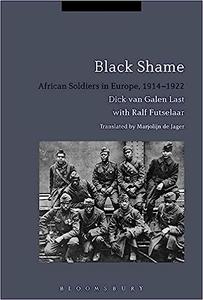 Black Shame African Soldiers in Europe, 1914-1922