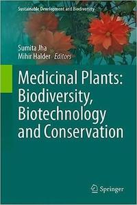 Medicinal Plants Biodiversity, Biotechnology and Conservation (PDF)