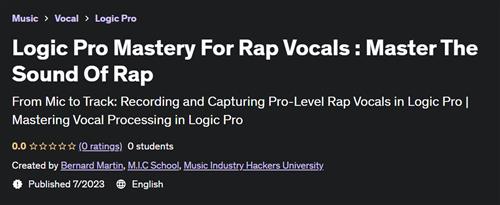 Logic Pro Mastery For Rap Vocals  Master The Sound Of Rap |  Download Free