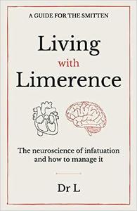 Living with limerence A guide for the smitten