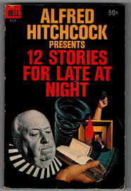 Alfred Hitchcock Presents 12 Stories for Late at Night - Alfred Hitchcock