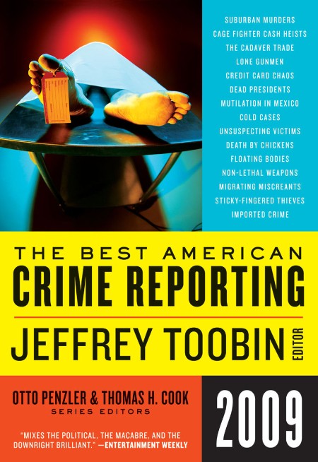 2009 The Best American Crime Reporting - Jeffrey Toobin, Thomas H Cook, Otto Penzler