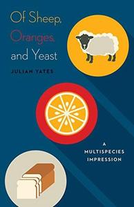 Of Sheep, Oranges, and Yeast A Multispecies Impression