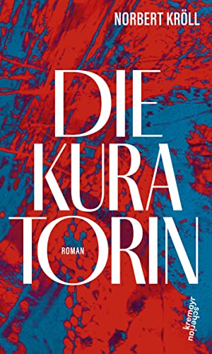 Cover: Norbert Maria Kröll  -  Die Kuratorin