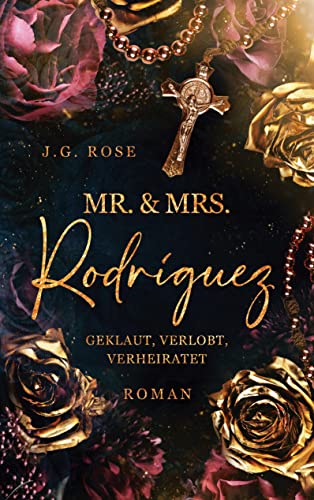 Cover: J.G. Rose  -  Geklaut, verlobt, verheiratet