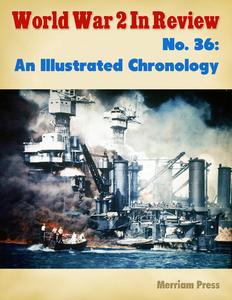 World War 2 In Review No. 36 An Illustrated Chronology