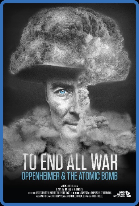 To End All War Oppenheimer and The ATomic Bomb 2023 HDR 2160p WEB h265-EDITH