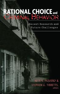 Rational Choice and Criminal Behavior Recent Research and Future Challenges