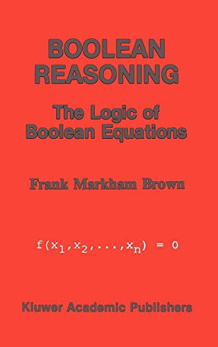 Boolean Reasoning The Logic of Boolean Equations