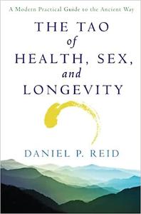 The Tao of Health, Sex, and Longevity A Modern Practical Guide to the Ancient Way