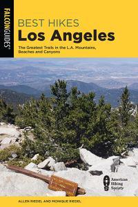 Best Hikes Los Angeles The Greatest Trails in the LA Mountains, Beaches, and Canyons