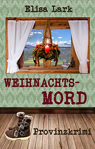Cover: Elisa Lark  -  Weihnachtsmord: Achter Fall der Huber Franzi (Provinzkrimi) (German Edition)
