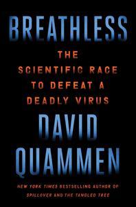 Breathless The Scientific Race to Defeat a Deadly Virus