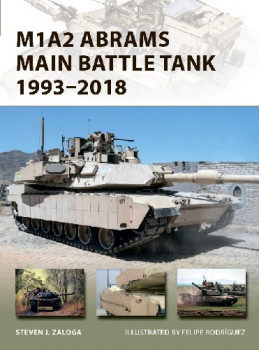 M1A2 Abrams Main Battle Tank 1993-2018 (Osprey New Vanguard 268)