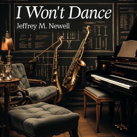 Jeffrey M  Newell - I Won't Dance (2023) [Hi-Res]