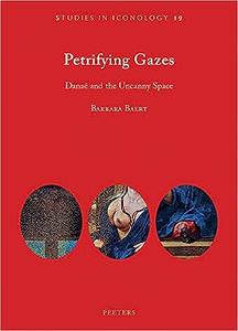 Petrifying Gazes Danae and the Uncanny Space