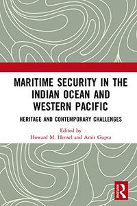 Maritime Security in the Indian Ocean and Western Pacific Heritage and Contemporary Challenges