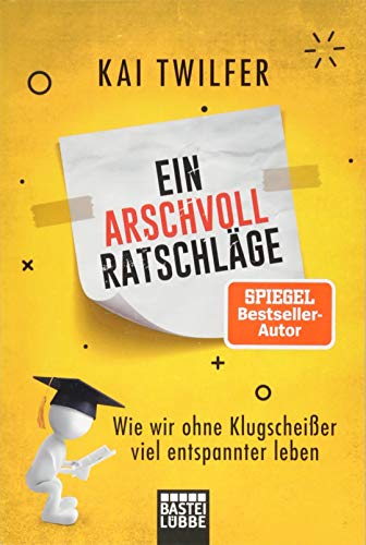 Kai Twilfer  -  Ein Arschvoll Ratschl&auml;ge
