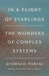 In a Flight of Starlings The Wonders of Complex Systems