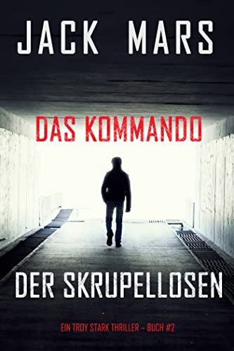 Cover: Jack Mars  -  Das Kommando Der Skrupellosen