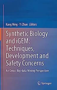 Synthetic Biology and iGEM Techniques, Development and Safety Concerns