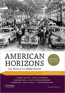 American Horizons U.S. History in a Global Context, Volume II Since 1865, with Sources Ed 2