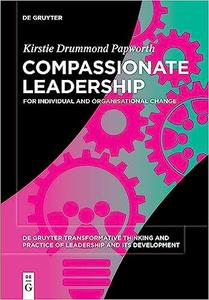 Compassionate Leadership For Individual and Organisational Change