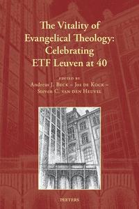 The Vitality of Evangelical Theology Celebrating Etf Leuven at 40
