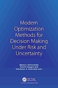Modern Optimization Methods for Decision Making Under Risk and Uncertainty