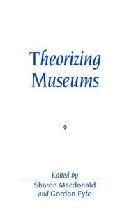 Theorizing Museums Representing Identity and Diversity in a Changing World