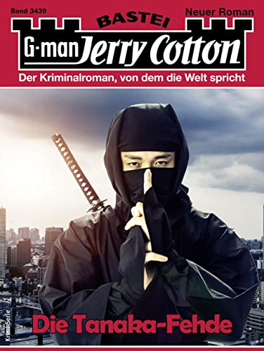 Cover: Jerry Cotton  -  Jerry Cotton 3439  -  Die Tanaka - Fehde