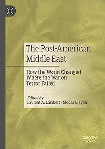The Post–American Middle East