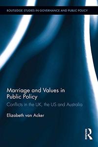 Marriage and Values in Public Policy Conflicts in the UK, the US and Australia