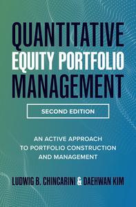 Quantitative Equity Portfolio Management, Second Edition An Active Approach to Portfolio Construction and Management