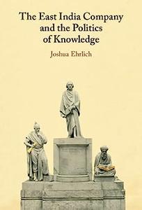 The East India Company and the Politics of Knowledge