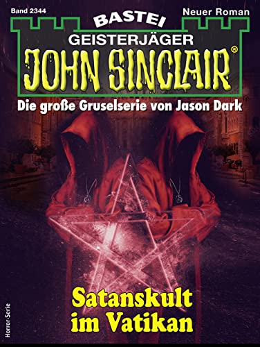 Cover: Jason Dark  -  John Sinclair 2344  -  Satanskult im Vatikan