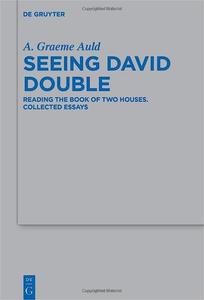 Seeing David Double Reading the Book of Two Houses. Collected Essays
