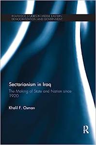 Sectarianism in Iraq The Making of State and Nation Since 1920