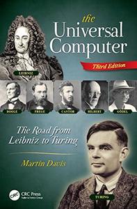 The Universal Computer The Road from Leibniz to Turing, 3rd Edition