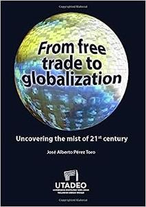 From free trade to globalization uncovering the mist of 21st century