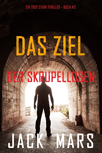 Jack Mars  -  Das Ziel Der Skrupellosen