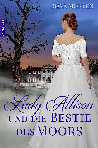Cover: Rona Morten  -  Lady Allison und die Bestie des Moors (Love Matters - Reihe 2)