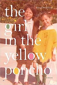 The Girl in the Yellow Poncho A Memoir
