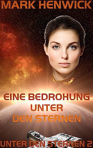 Mark Henwick  -  Eine Bedrohung unter den Sternen