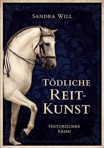 Cover: Sandra Will  -  Tödliche Reitkunst
