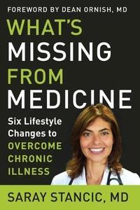 What’s Missing from Medicine Six Lifestyle Changes to Overcome Chronic Illness