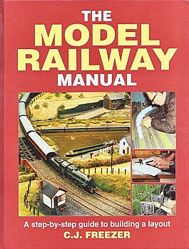 The Model Railway Manual: A Step by Step Guide to Building a Layout