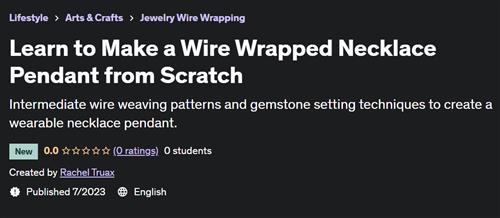 Learn to Make a Wire Wrapped Necklace Pendant from Scratch |  Download Free
